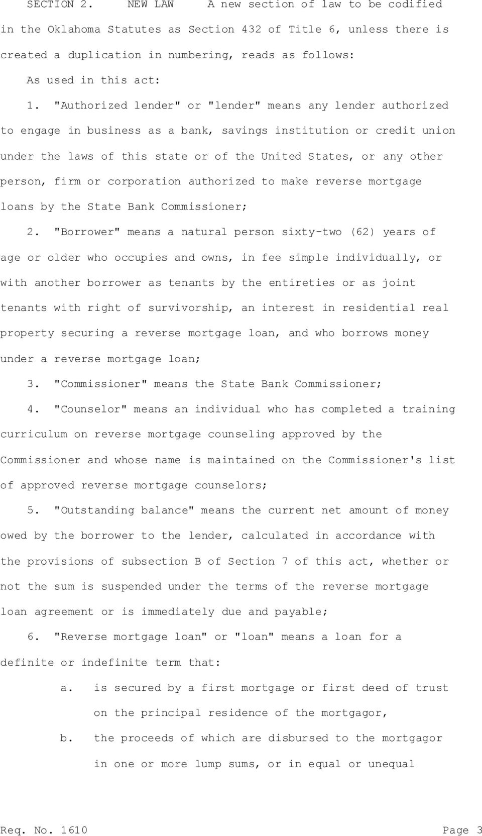 person, firm or corporation authorized to make reverse mortgage loans by the State Bank Commissioner; 2.