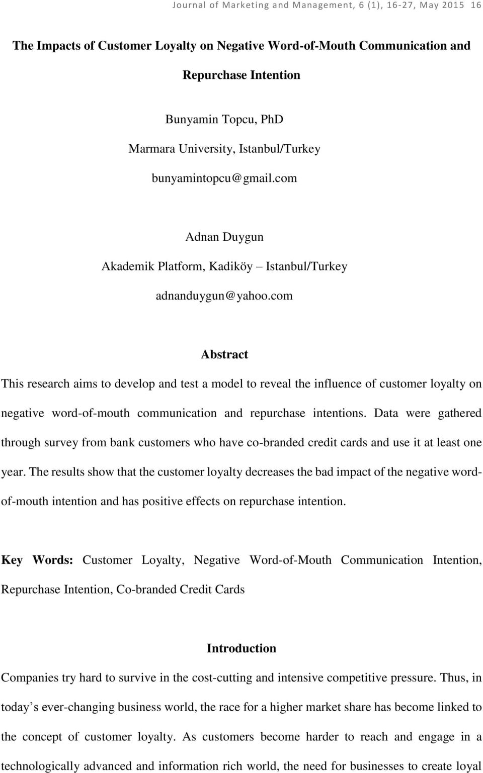 com Abstract This research aims to develop and test a model to reveal the influence of customer loyalty on negative word-of-mouth communication and repurchase intentions.