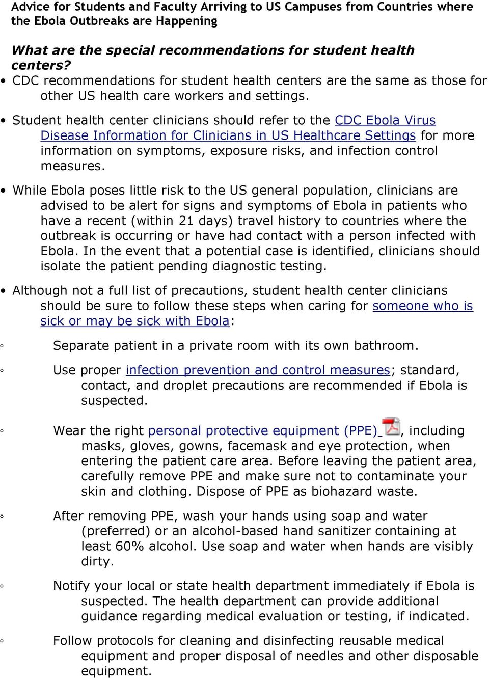 Student health center clinicians should refer to the CDC Ebola Virus Disease Information for Clinicians in US Healthcare Settings for more information on symptoms, exposure risks, and infection