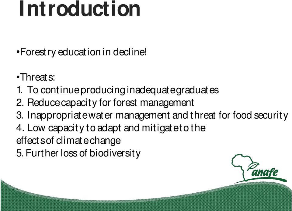 Reduce capacity for forest management 3.