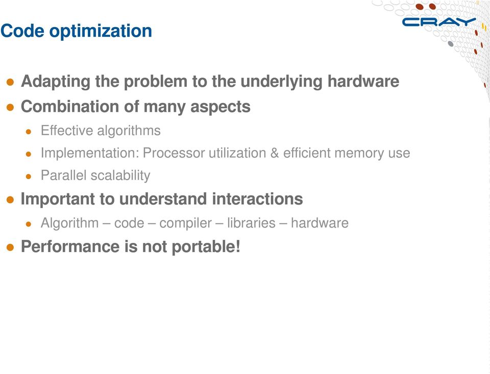 utilization & efficient memory use Parallel scalability Important to