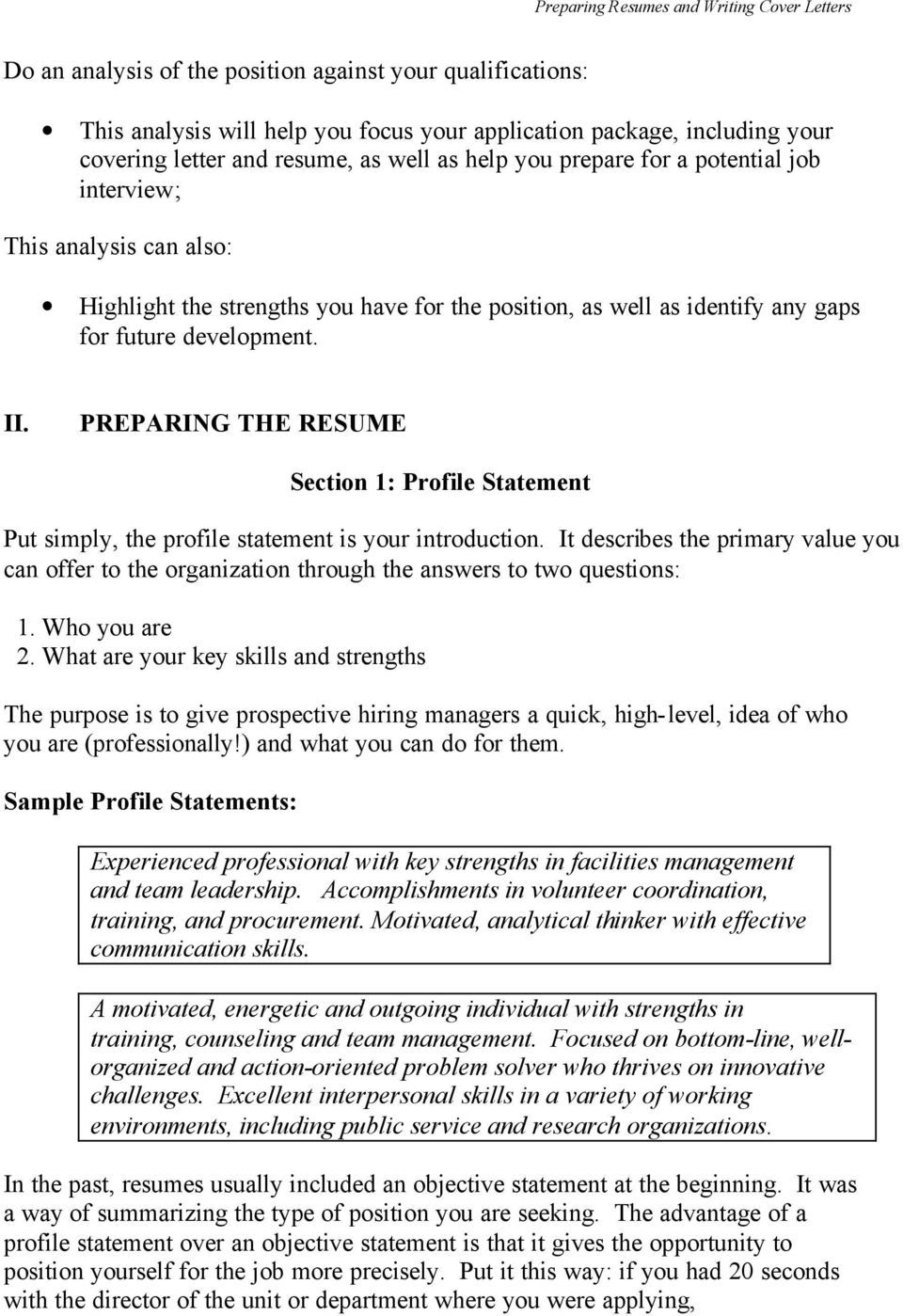 PREPARING THE RESUME Section 1: Profile Statement Put simply, the profile statement is your introduction.