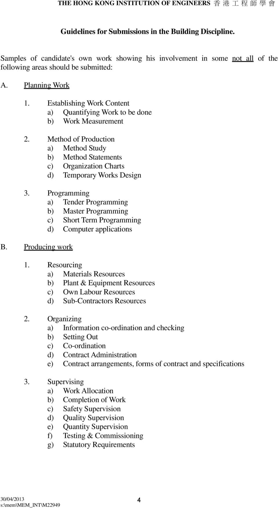 Programming a) Tender Programming b) Master Programming c) Short Term Programming d) Computer applications B. Producing work 1.