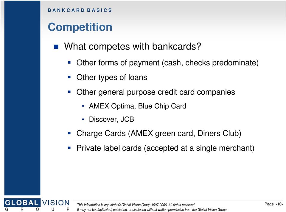 Other general purpose credit card companies AMEX Optima, Blue Chip Card