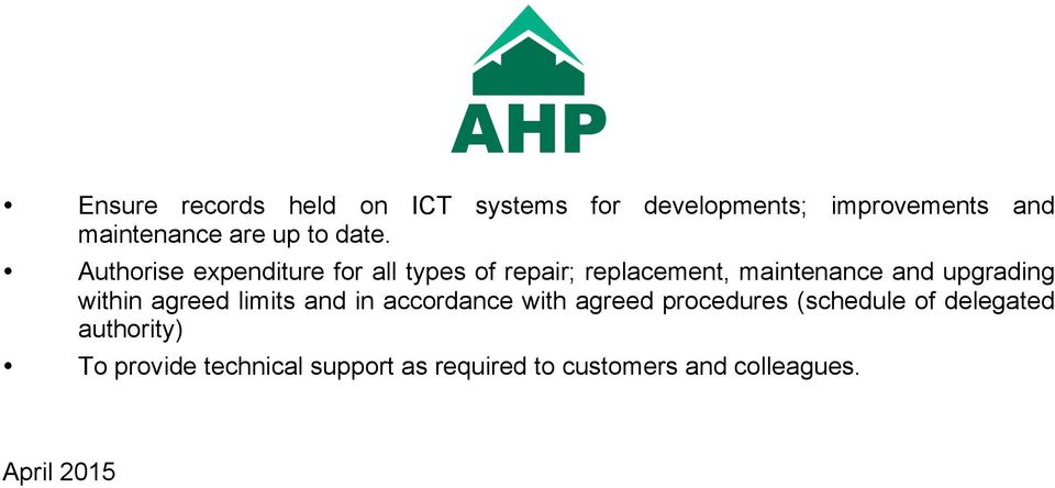 Authorise expenditure for all types of repair; replacement, maintenance and upgrading