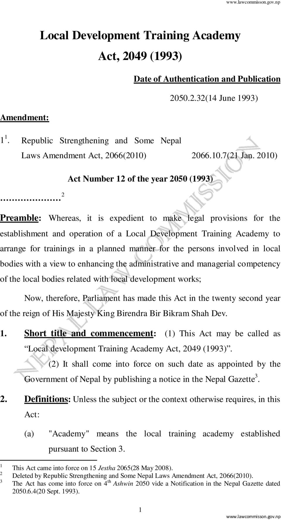 2010) Act Number 12 of the year 2050 (1993) 2 Preamble: Whereas, it is expedient to make legal provisions for the establishment and operation of a Local Development Training Academy to arrange for