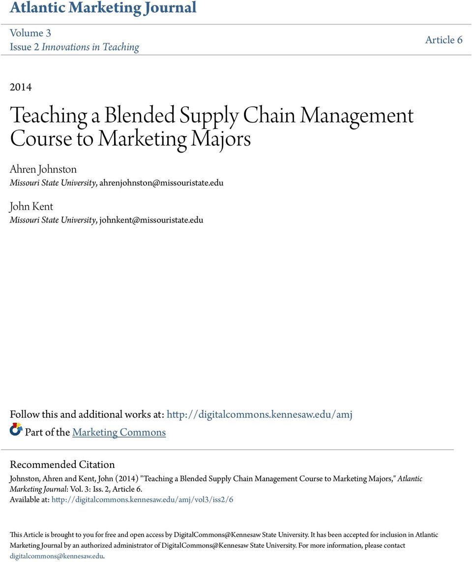 edu/amj Part of the Marketing Commons Recommended Citation Johnston, Ahren and Kent, John (2014) "Teaching a Blended Supply Chain Management Course to Marketing Majors," Atlantic Marketing Journal: