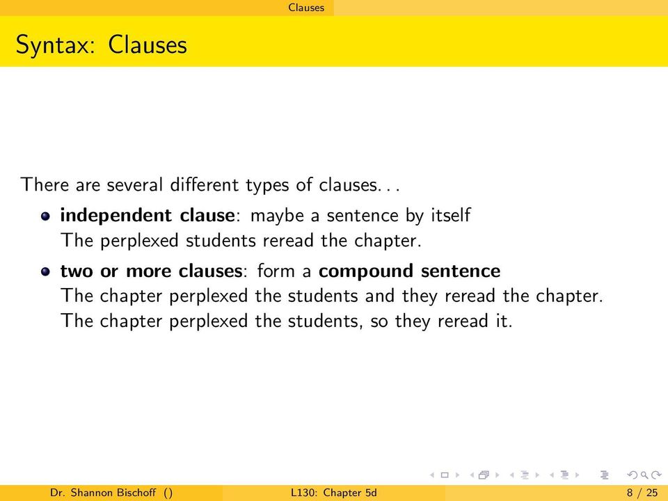 two or more clauses: form a compound sentence The chapter perplexed the students and they