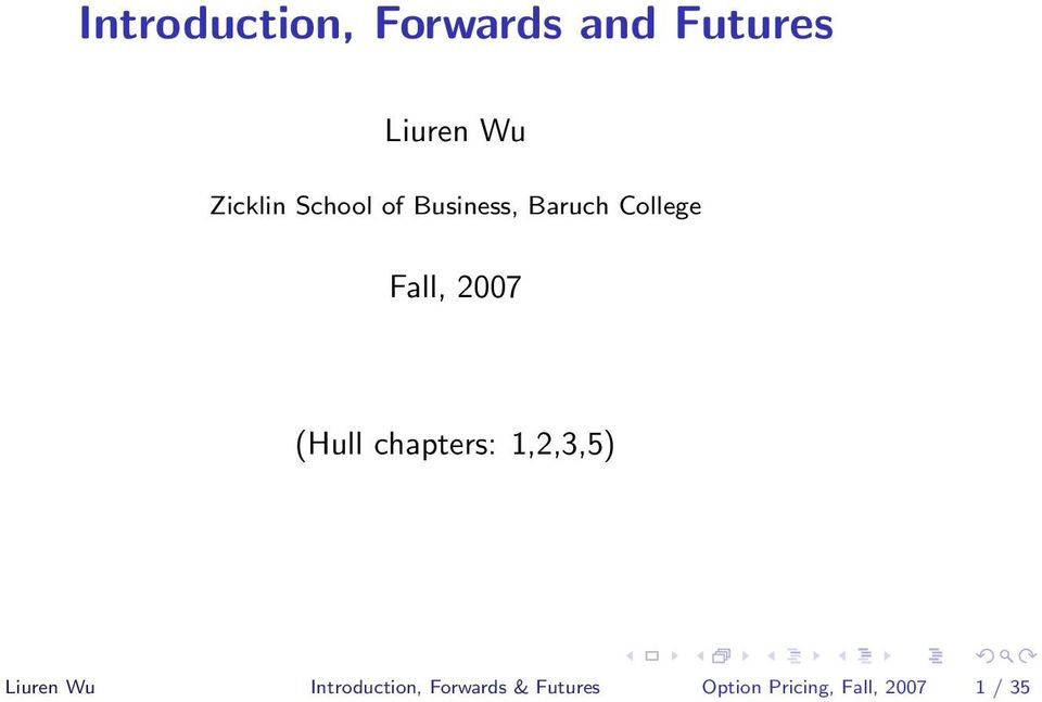 2007 (Hull chapters: 1,2,3,5) Liuren Wu