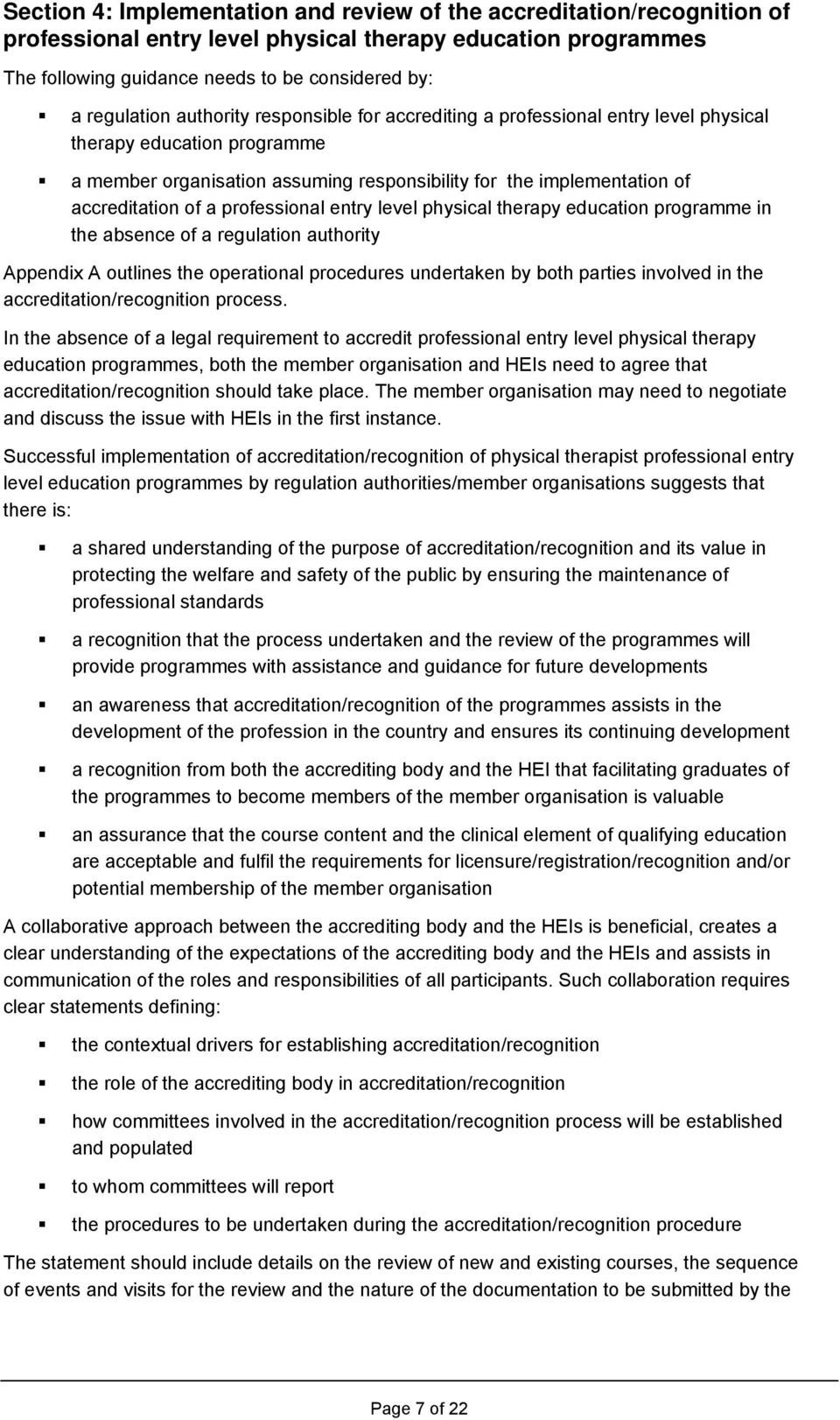 professional entry level physical therapy education programme in the absence of a regulation authority Appendix A outlines the operational procedures undertaken by both parties involved in the