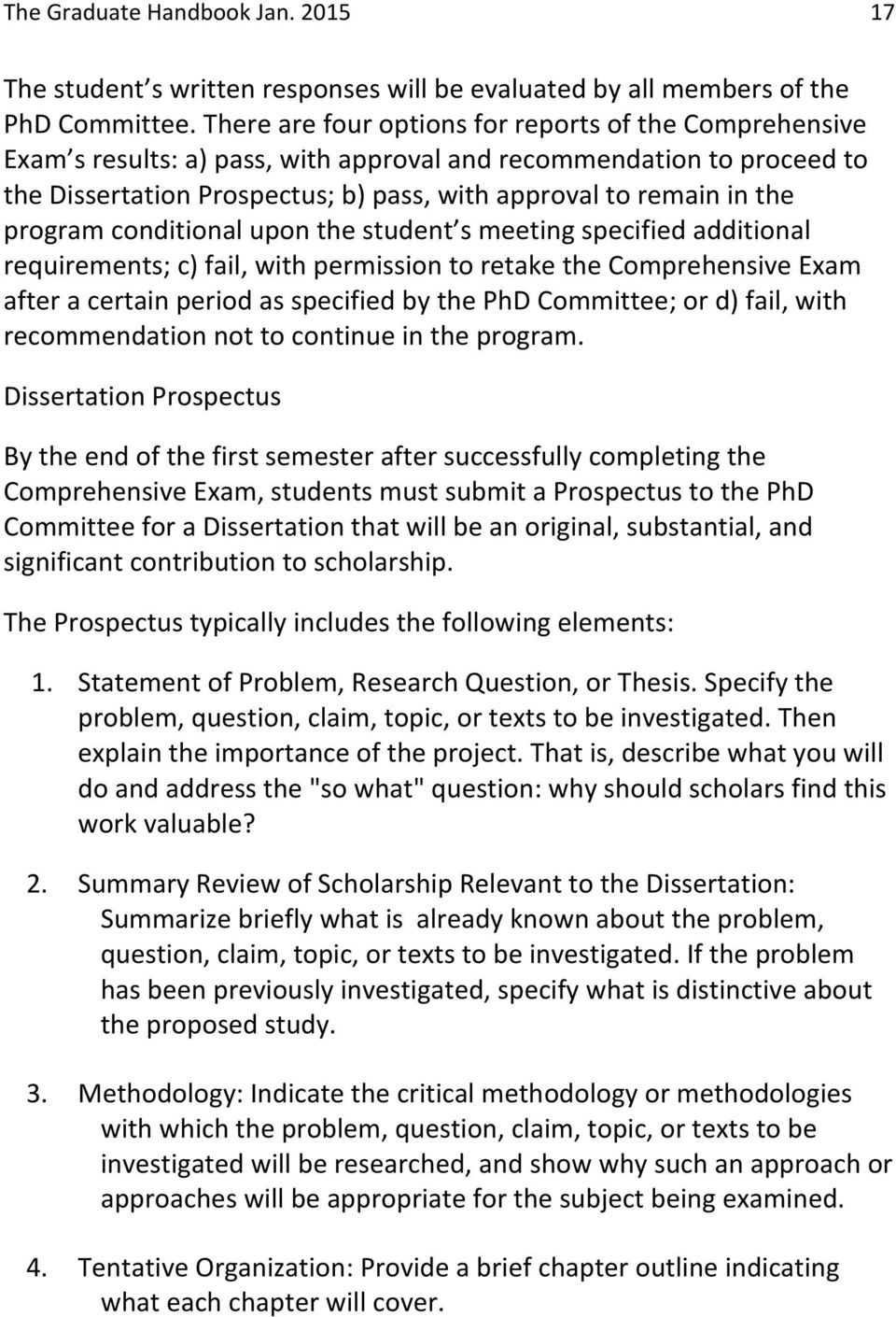 program conditional upon the student s meeting specified additional requirements; c) fail, with permission to retake the Comprehensive Exam after a certain period as specified by the PhD Committee;