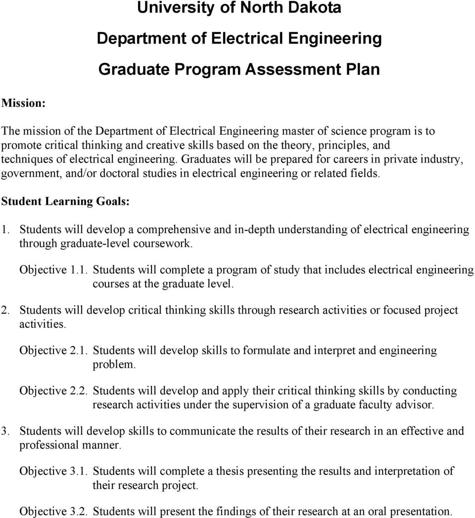 develop a comprehensive and in-depth understanding of electrical through graduate-level coursework. Objective 1.1. program of study that includes electrical courses at the graduate level. 2.