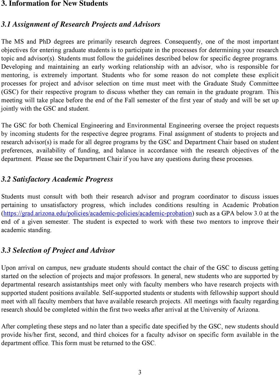 Students must follow the guidelines described below for specific degree programs.