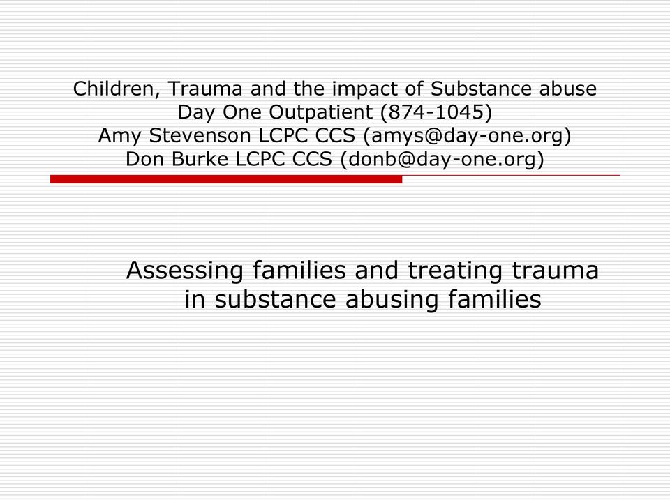 (amys@day-one.org) Don Burke LCPC CCS (donb@day-one.