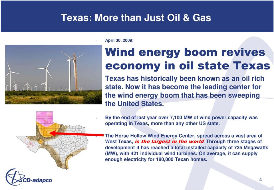 By the end of last year over 7,100 MW of wind power capacity was operating in Texas, more than any other US state.