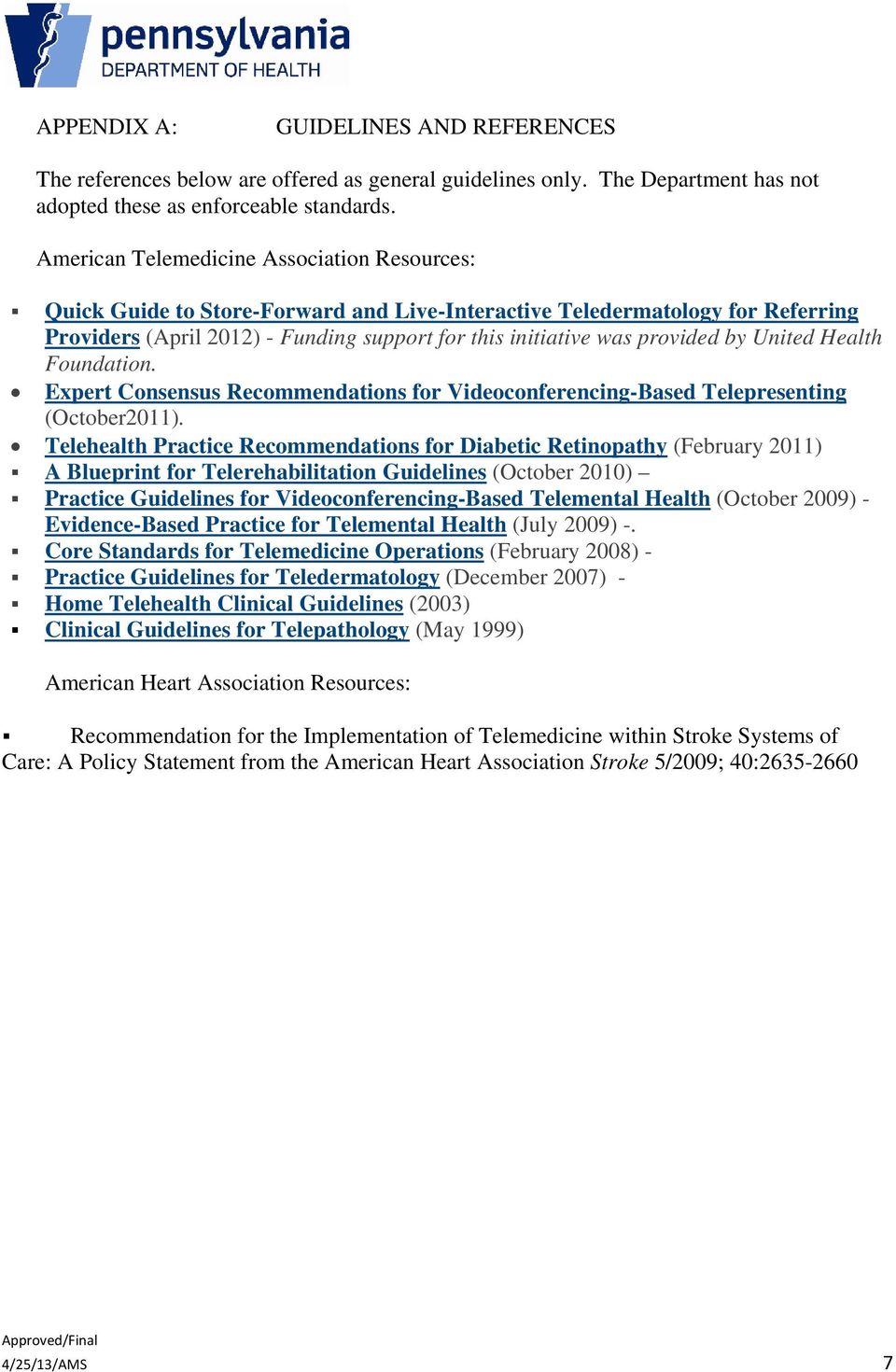 by United Health Foundation. Expert Consensus Recommendations for Videoconferencing-Based Telepresenting (October2011).