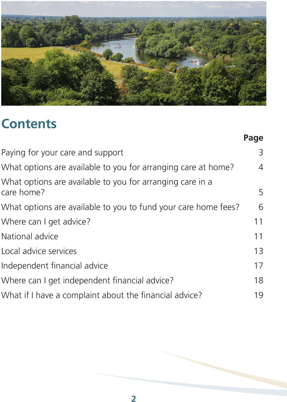 5 What options are available to you to fund your care home fees? 6 Where can I get advice?