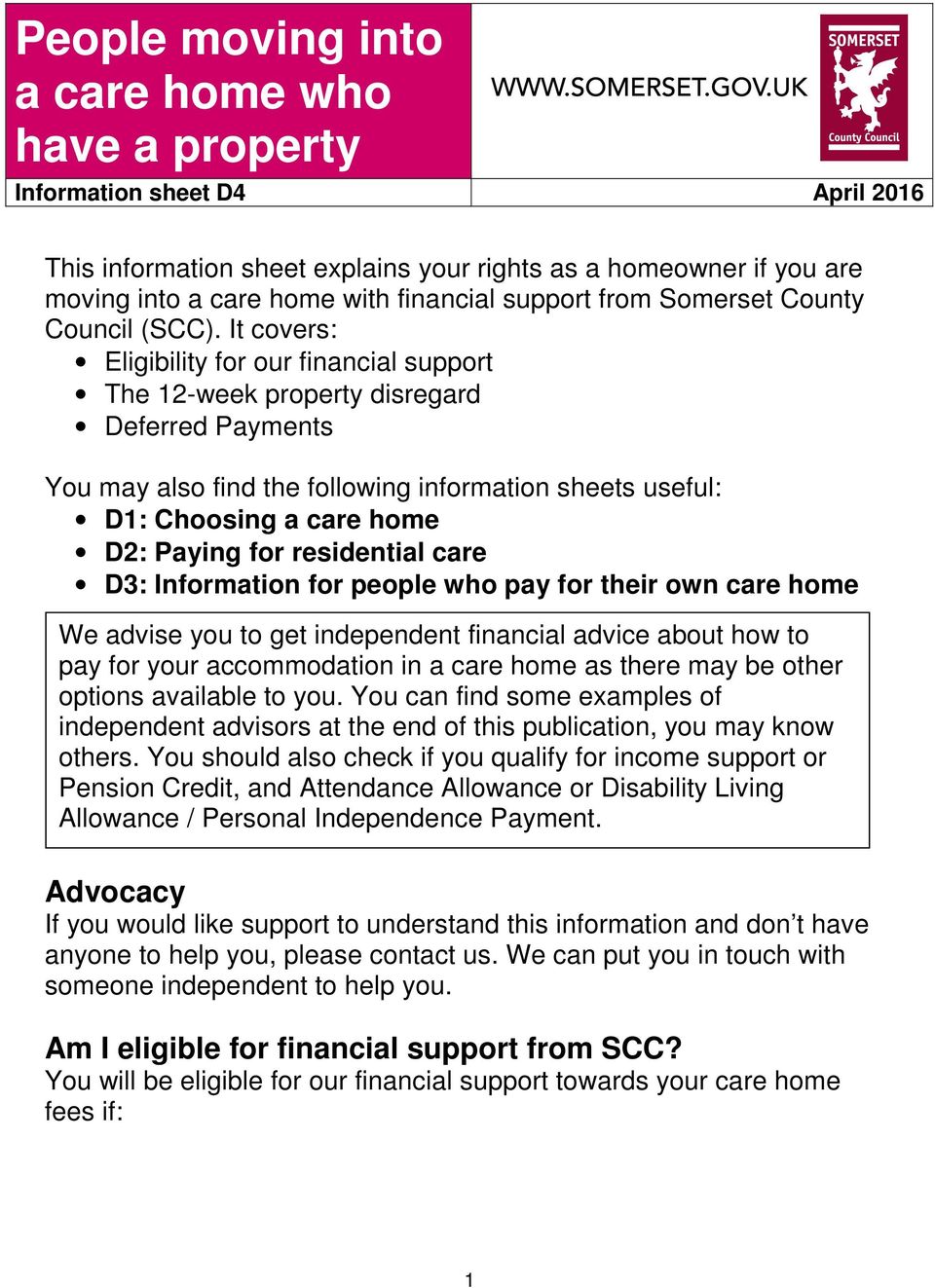 It covers: Eligibility for our financial support The 12-week property disregard Deferred Payments You may also find the following information sheets useful: D1: Choosing a care home D2: Paying for