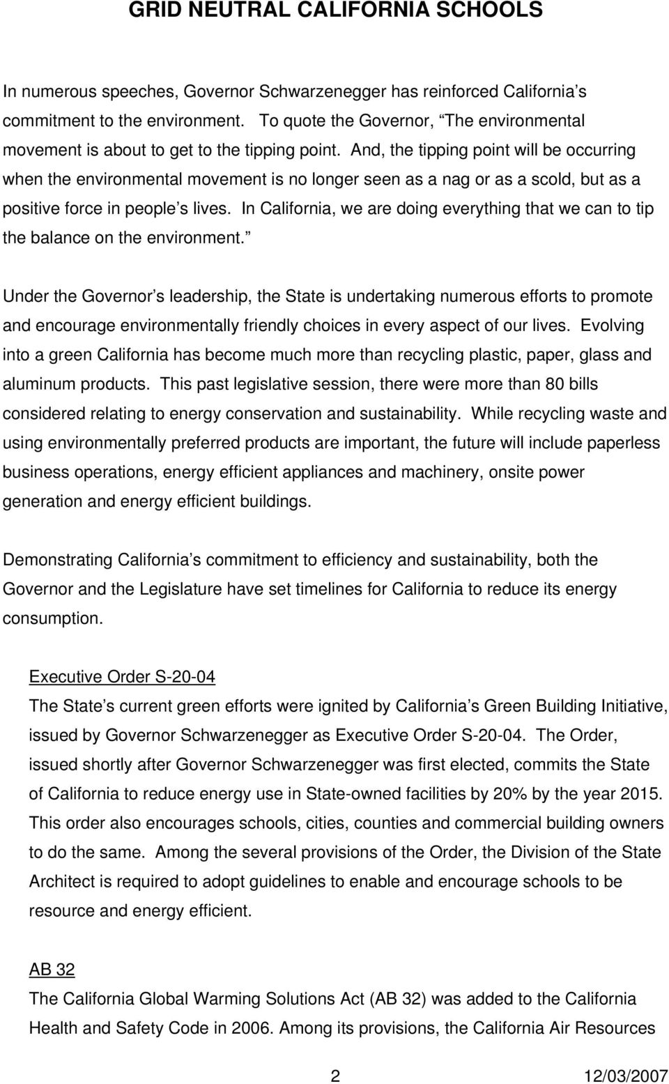 In California, we are doing everything that we can to tip the balance on the environment.