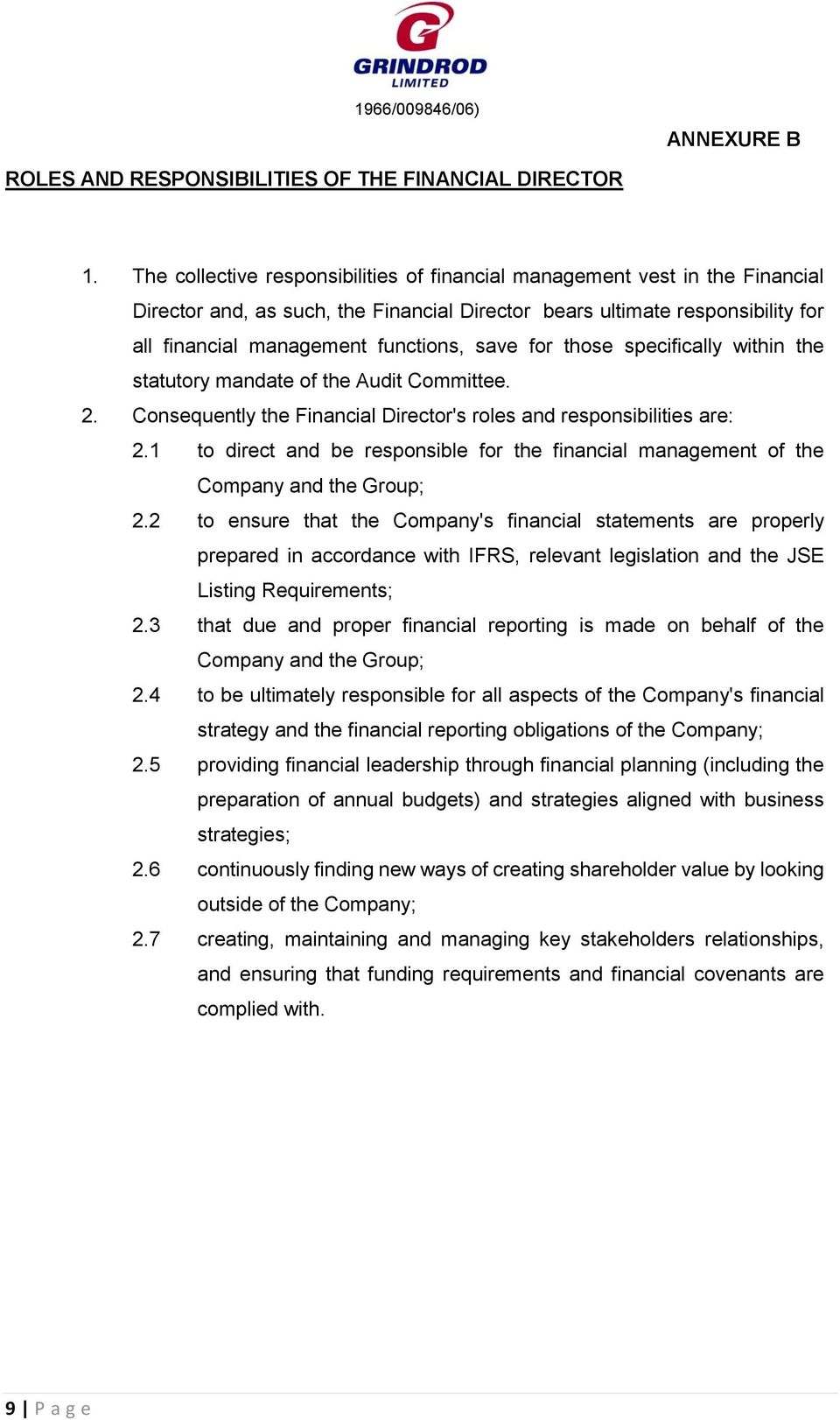 for those specifically within the statutory mandate of the Audit Committee. 2. Consequently the Financial Director's roles and responsibilities are: 2.