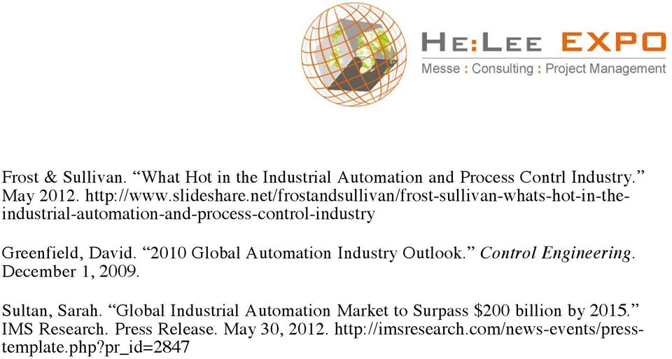 2010 Global Automation Industry Outlook. Control Engineering. December 1, 2009. Sultan, Sarah.