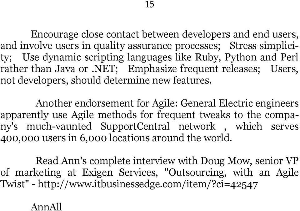 Another endorsement for Agile: General Electric engineers apparently use Agile methods for frequent tweaks to the company's much-vaunted SupportCentral network, which serves