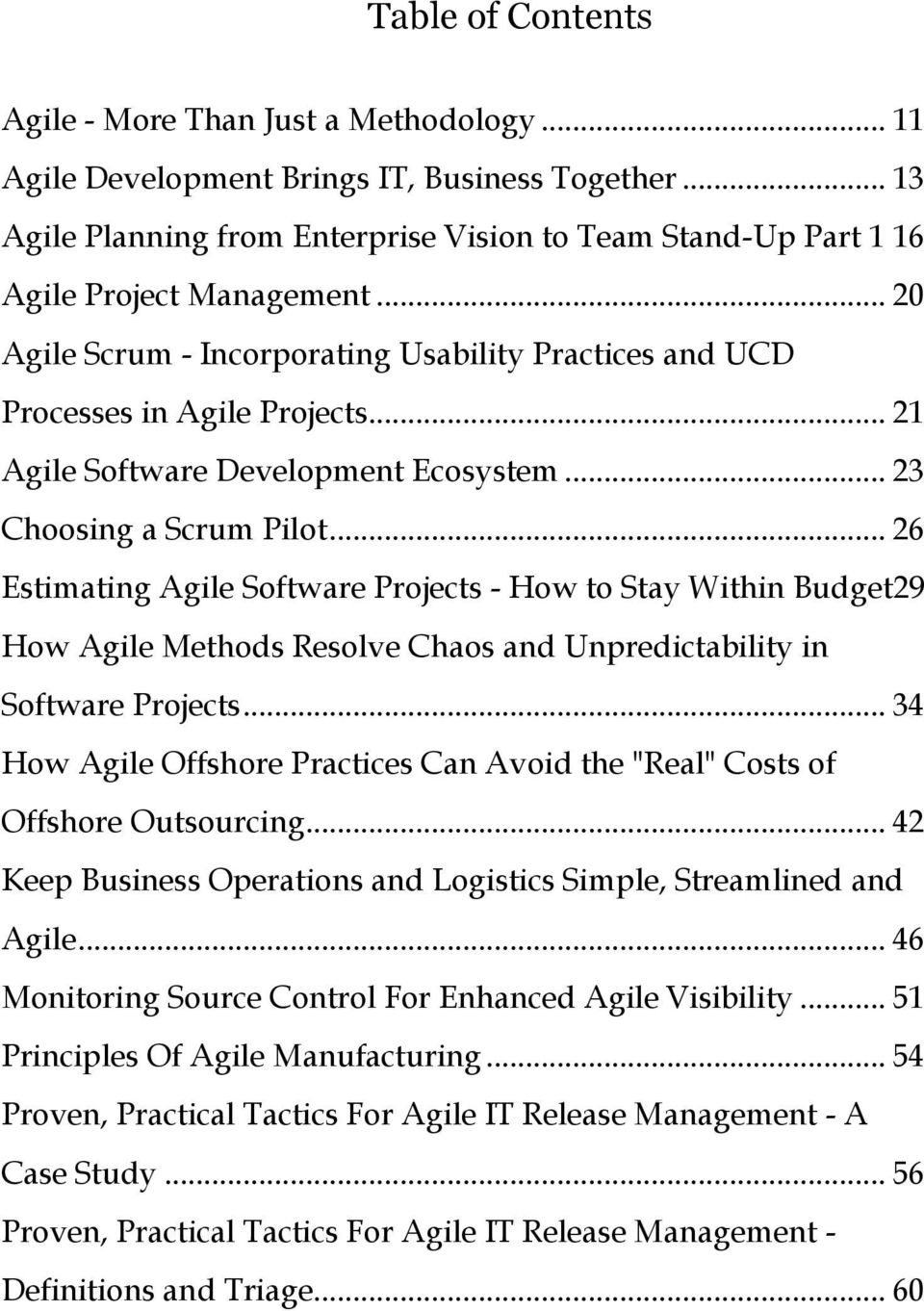 .. 21 Agile Software Development Ecosystem... 23 Choosing a Scrum Pilot.