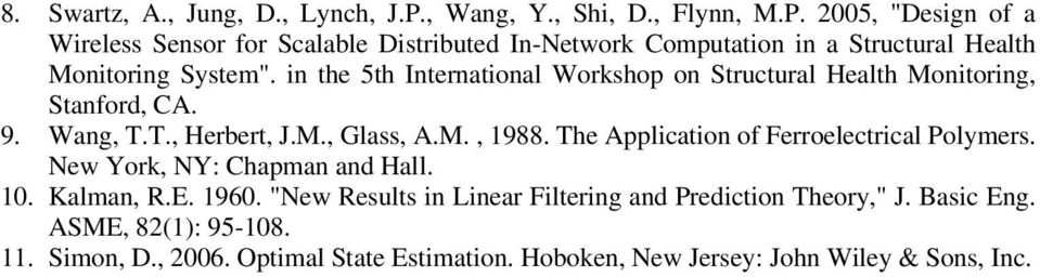 2005, "Design of a Wireless Sensor for Scalable Distributed In-Network Computation in a Structural Health Monitoring System".