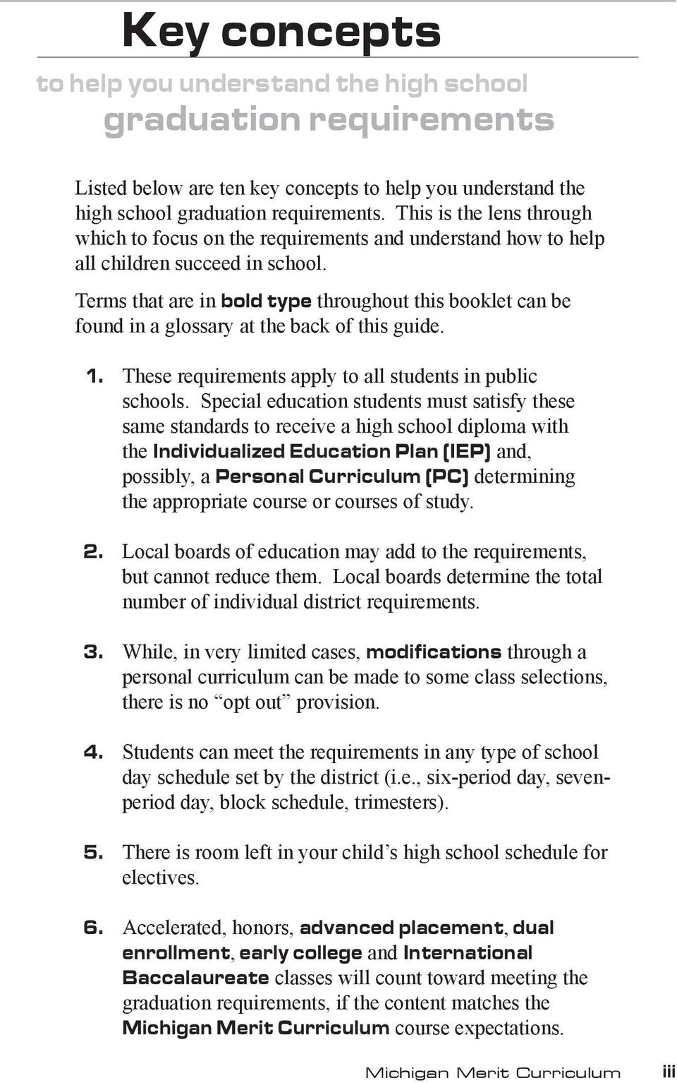 Terms that are in bold type throughout this booklet can be found in a glossary at the back of this guide. 1. These requirements apply to all students in public schools.