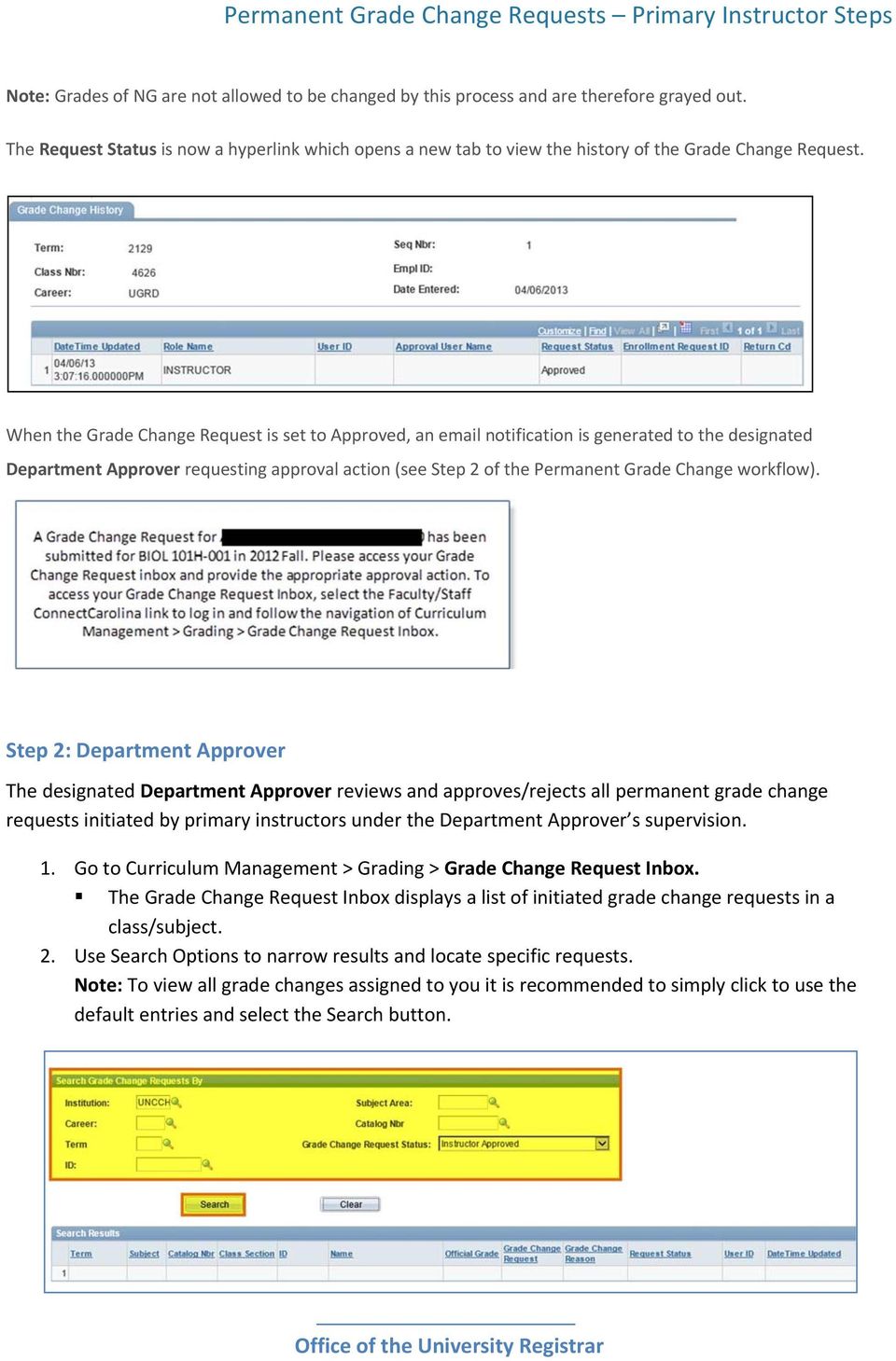 When the Grade Change Request is set to Approved, an email notification is generated to the designated Department Approver requesting approval action (see Step 2 of the Permanent Grade Change