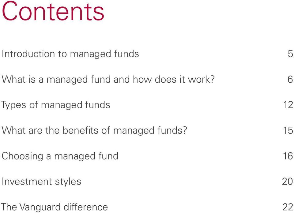 6 Types of managed funds 12 What are the benefits of