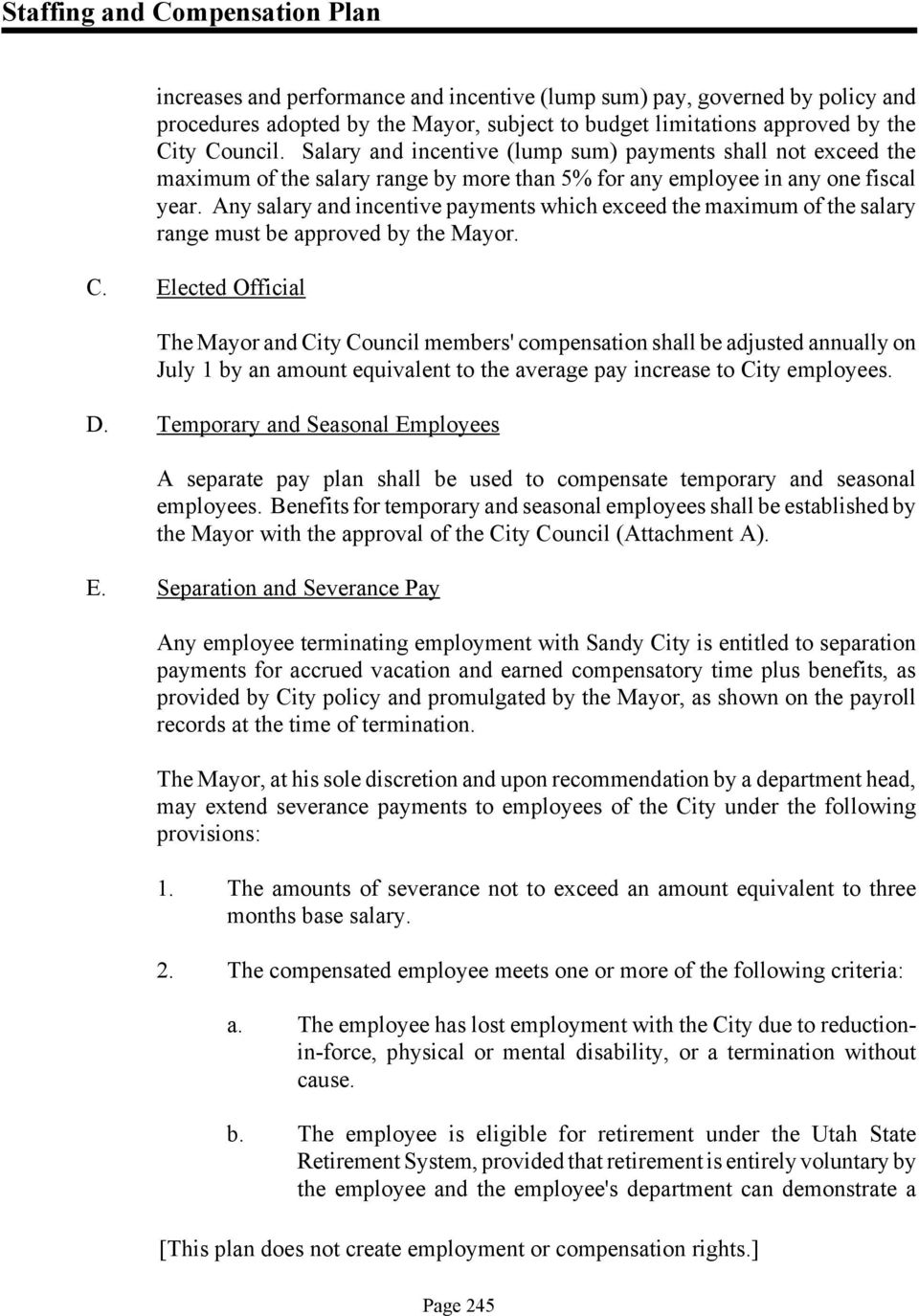 Any salary and incentive payments which exceed the maximum of the salary range must be approved by the Mayor. C.
