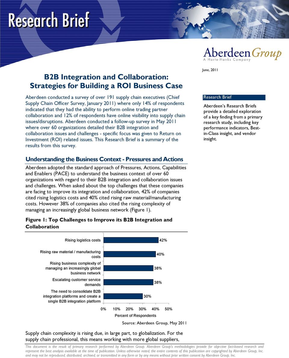 Aberdeen conducted a follow-up survey in May 2011 where over 60 organizations detailed their B2B integration and collaboration issues and challenges - specific focus was given to Return on Investment