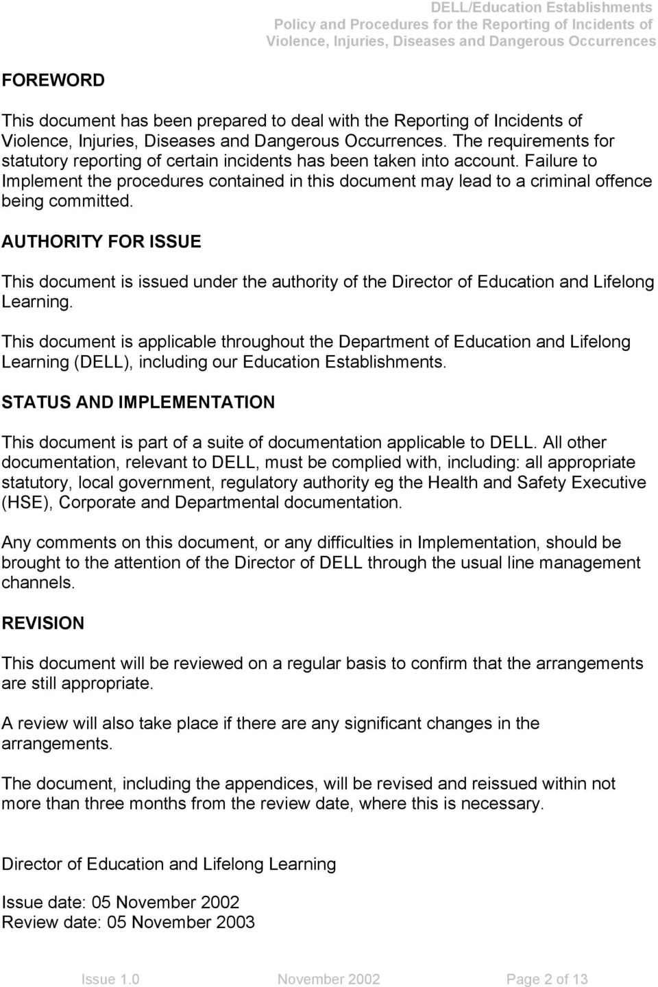 AUTHORITY FOR ISSUE This document is issued under the authority of the Director of Education and Lifelong Learning.