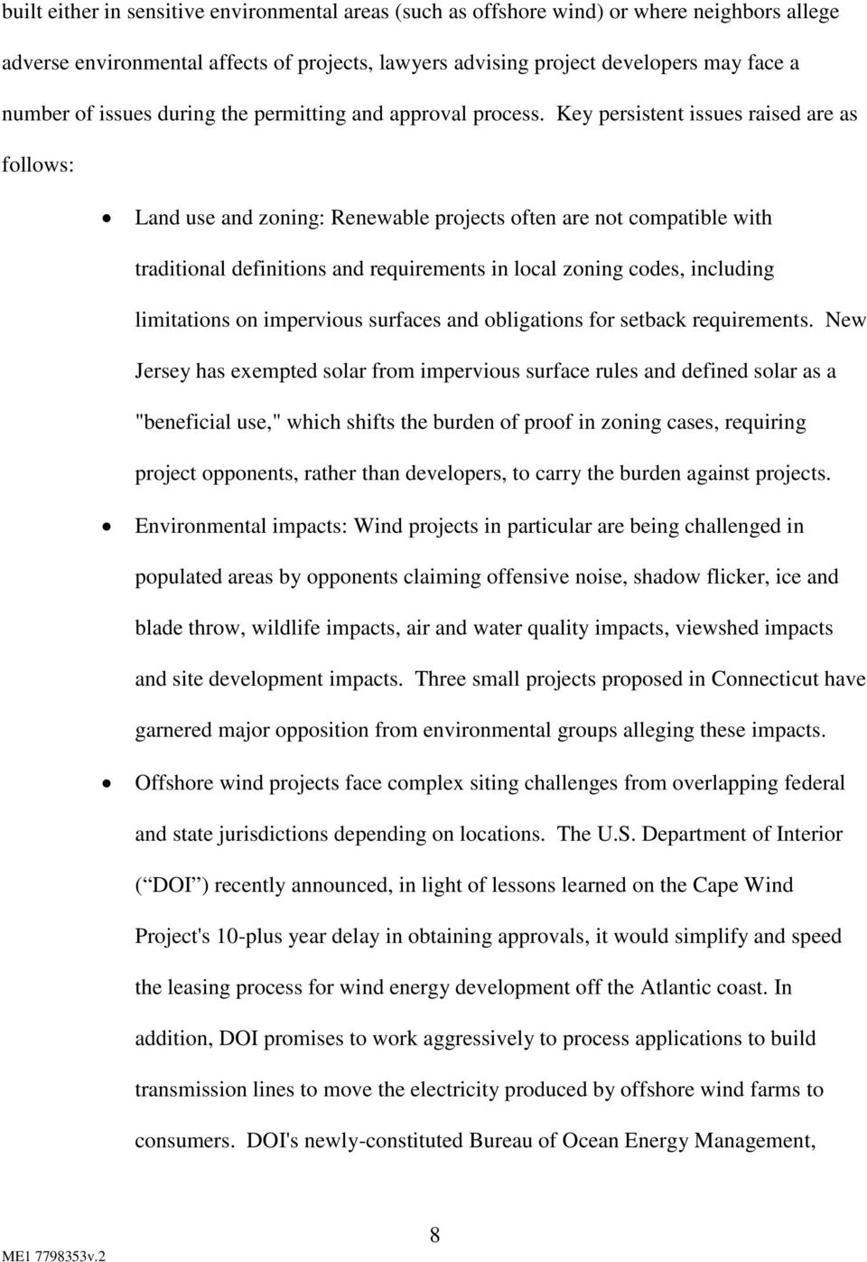 Key persistent issues raised are as follows: Land use and zoning: Renewable projects often are not compatible with traditional definitions and requirements in local zoning codes, including