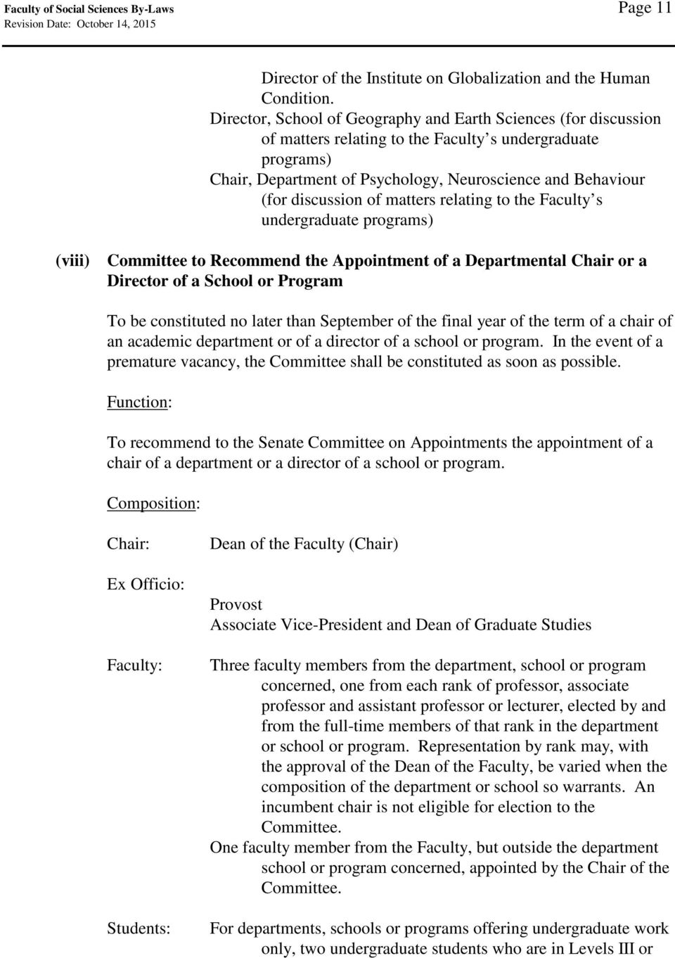 discussion of matters relating to the Faculty s undergraduate programs) (viii) Committee to Recommend the Appointment of a Departmental Chair or a Director of a School or Program To be constituted no