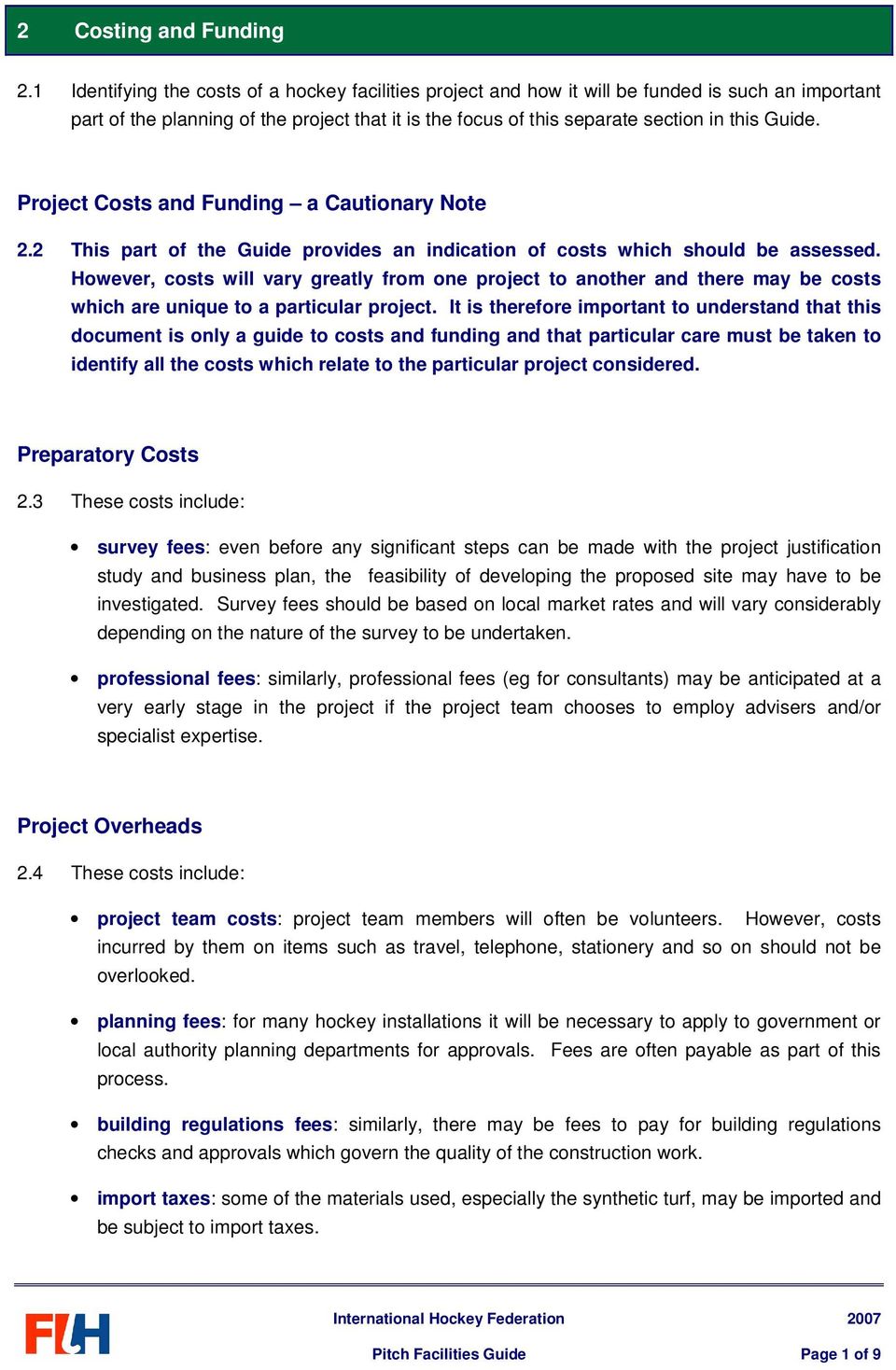 Project Costs and Funding a Cautionary Note 2.2 This part of the Guide provides an indication of costs which should be assessed.