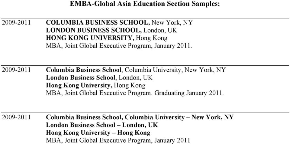 2009-2011 Columbia Business School, Columbia University, New York, NY London Business School, London, UK Hong Kong