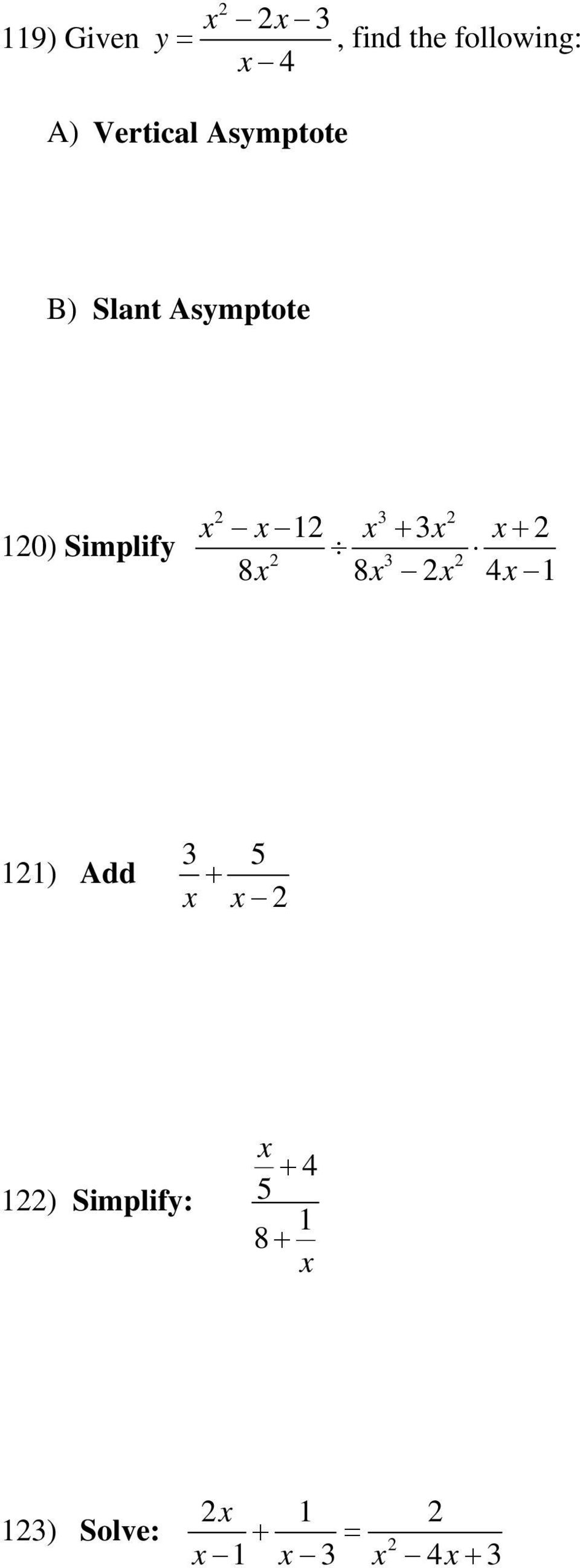 Simplify 3 3 8 8 4 1 + 3 + 1 11) Add 3 5 +