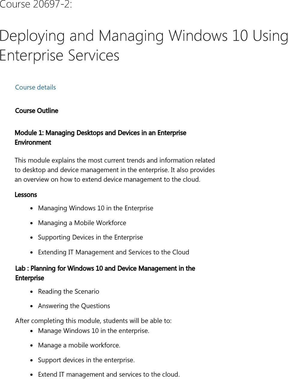 Managing Windows 10 in the Enterprise Managing a Mobile Workforce Supporting Devices in the Enterprise Extending IT Management and Services to the Cloud Lab : Planning for Windows 10 and Device