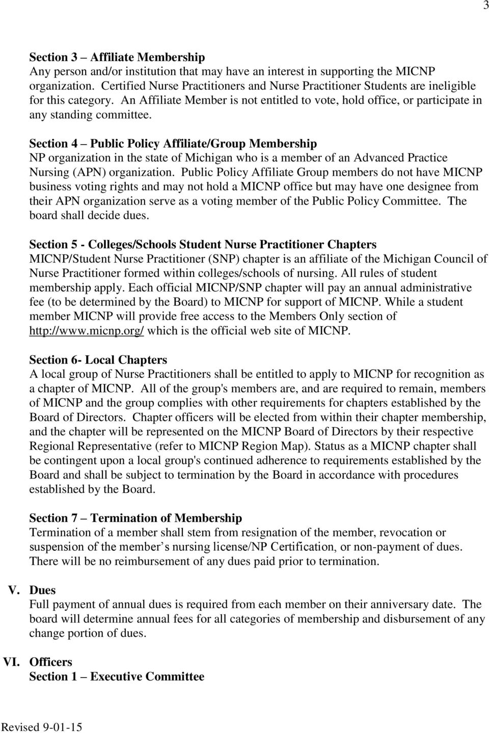 Section 4 Public Policy Affiliate/Group Membership NP organization in the state of Michigan who is a member of an Advanced Practice Nursing (APN) organization.