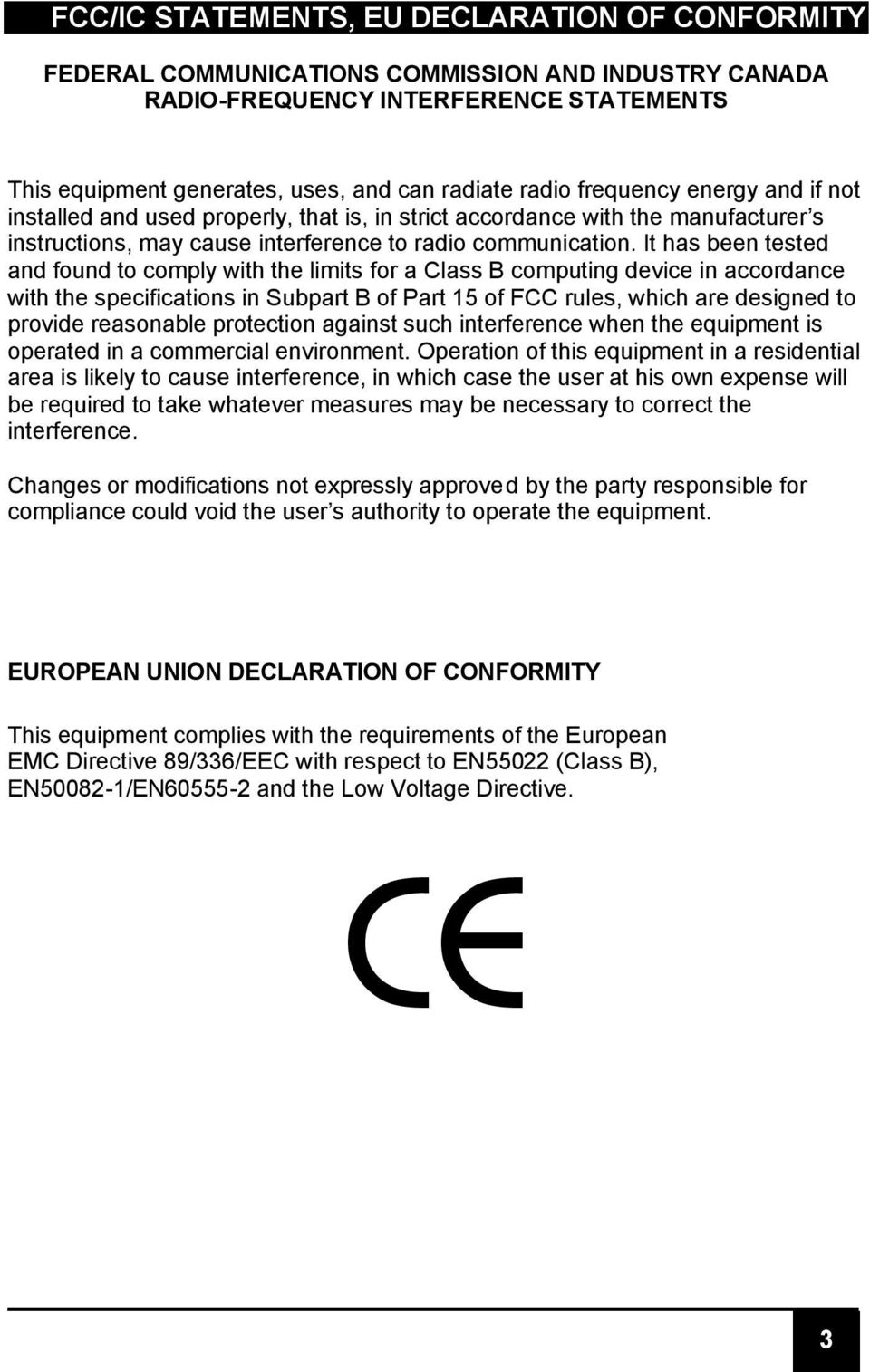 It has been tested and found to comply with the limits for a Class B computing device in accordance with the specifications in Subpart B of Part 15 of FCC rules, which are designed to provide