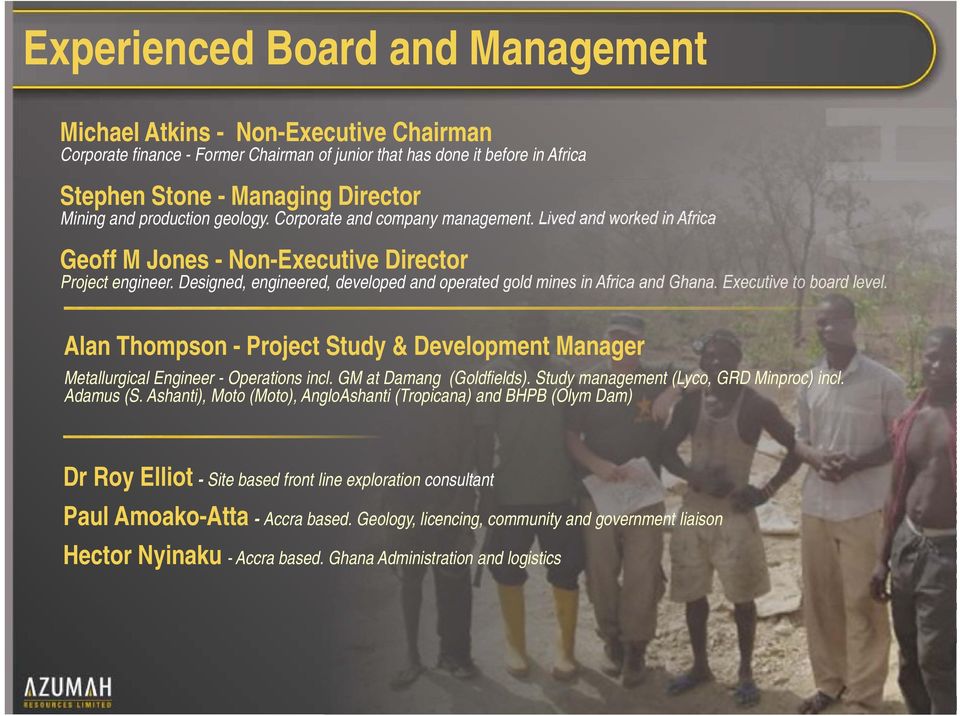 Designed, engineered, developed and operated gold mines in Africa and Ghana. Executive to board level.
