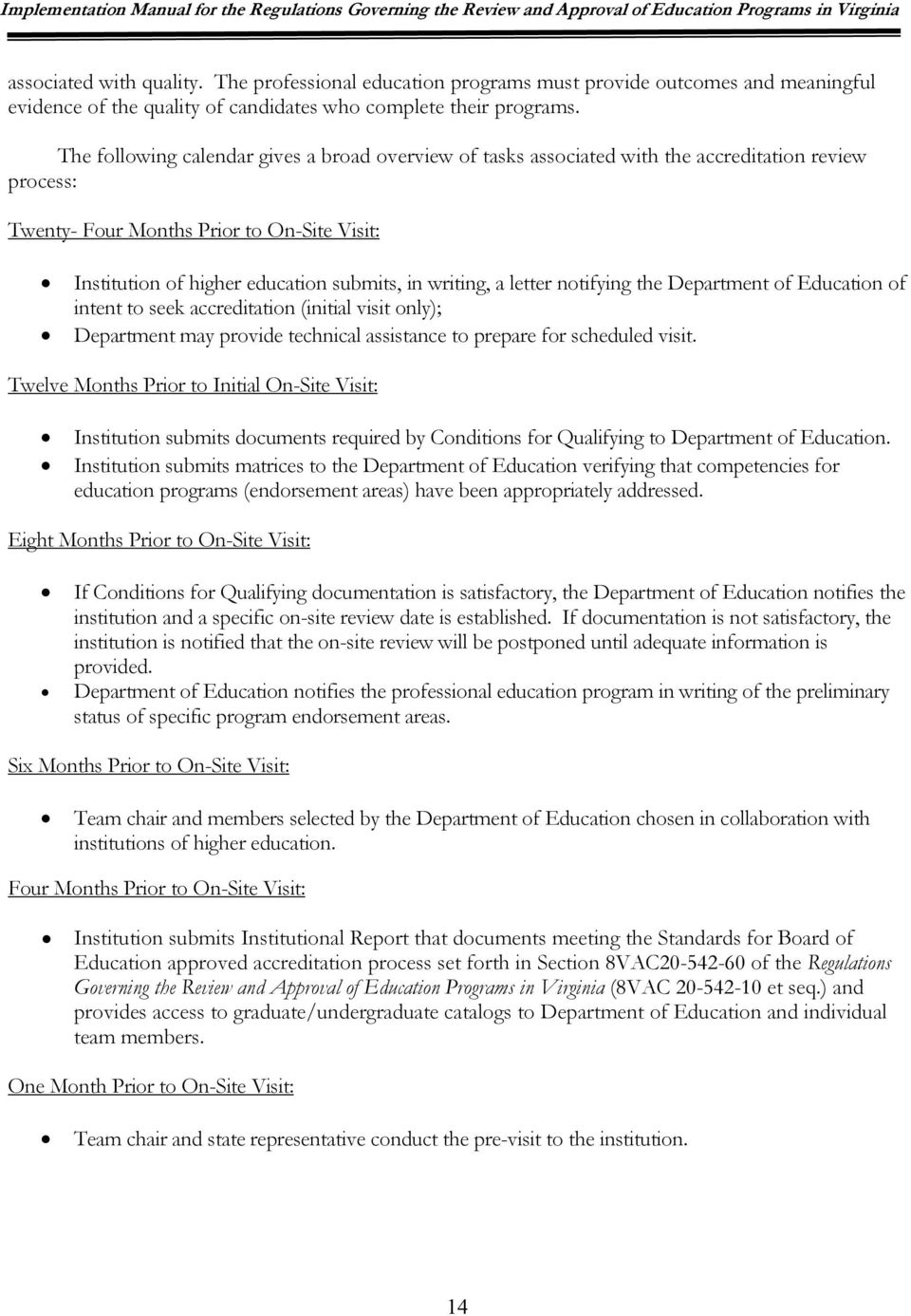 writing, a letter notifying the Department of Education of intent to seek accreditation (initial visit only); Department may provide technical assistance to prepare for scheduled visit.