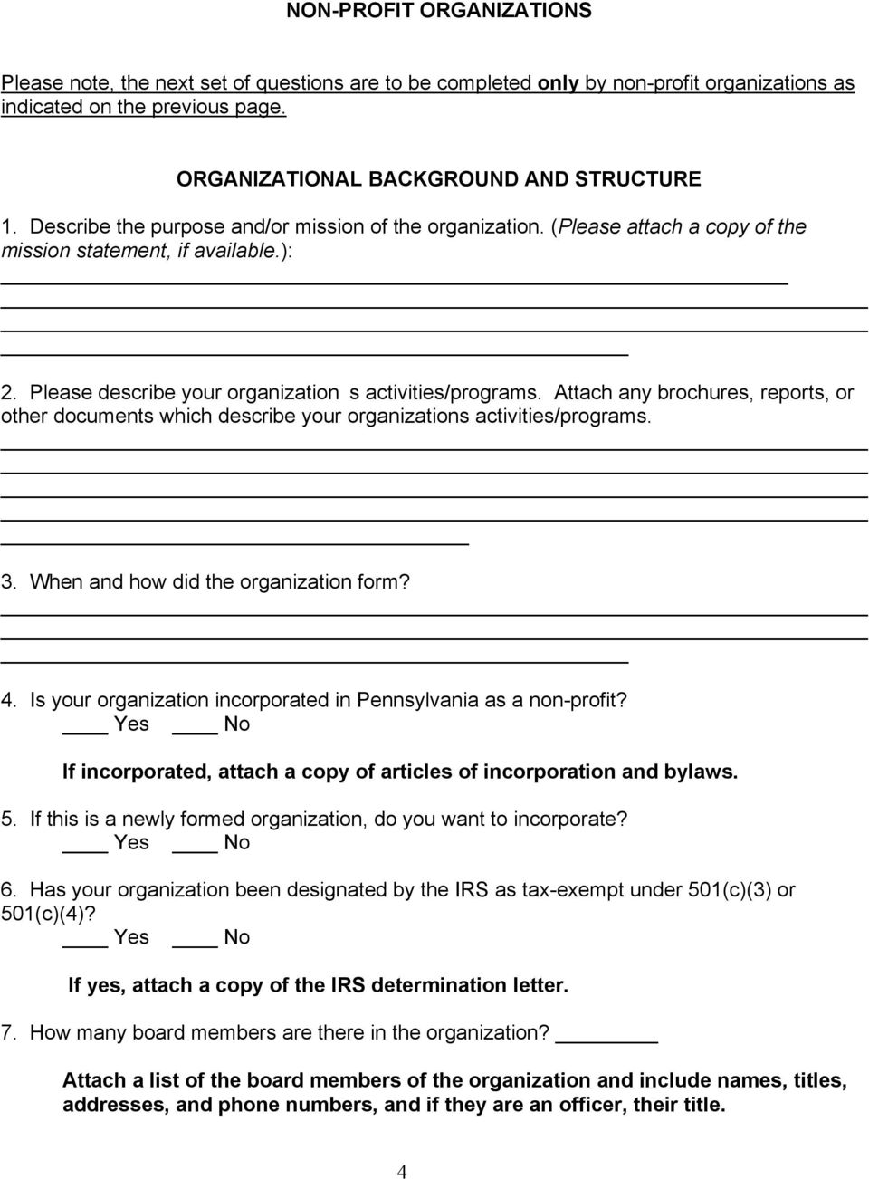 Attach any brochures, reports, or other documents which describe your organizations activities/programs. 3. When and how did the organization form? 4.