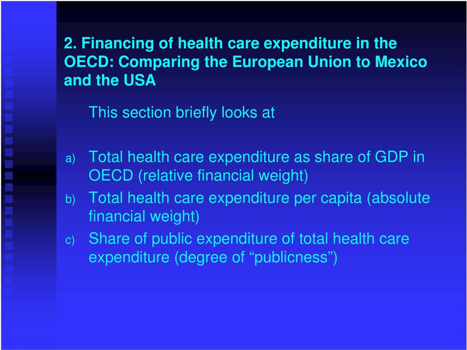 OECD (relative financial weight) b) Total health care expenditure per capita (absolute