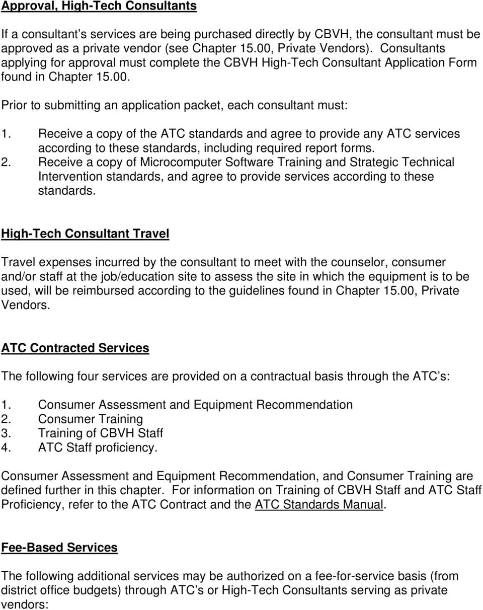 Receive a copy of the ATC standards and agree to provide any ATC services according to these standards, including required report forms. 2.