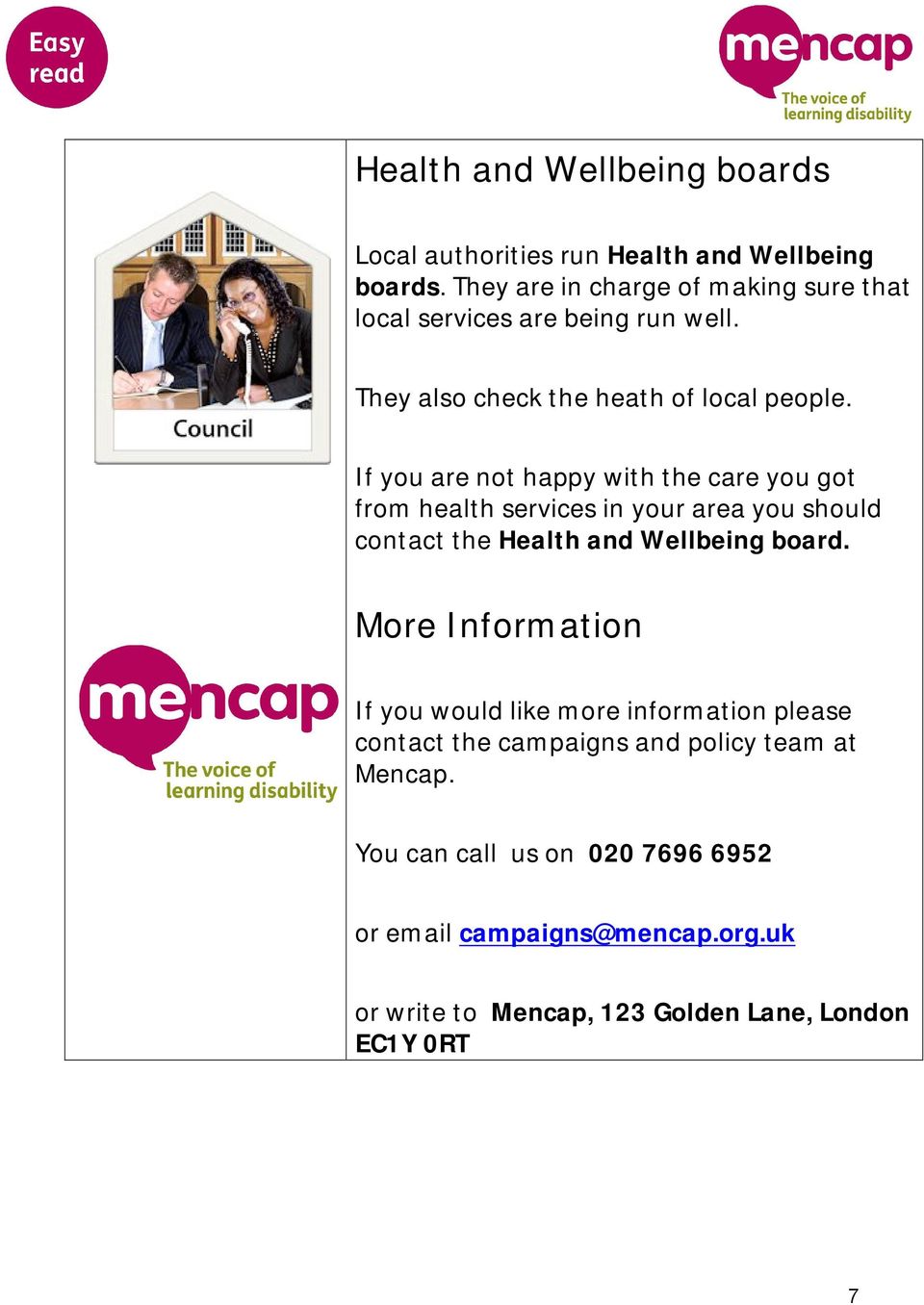 from health services in your area you should contact the Health and Wellbeing board.