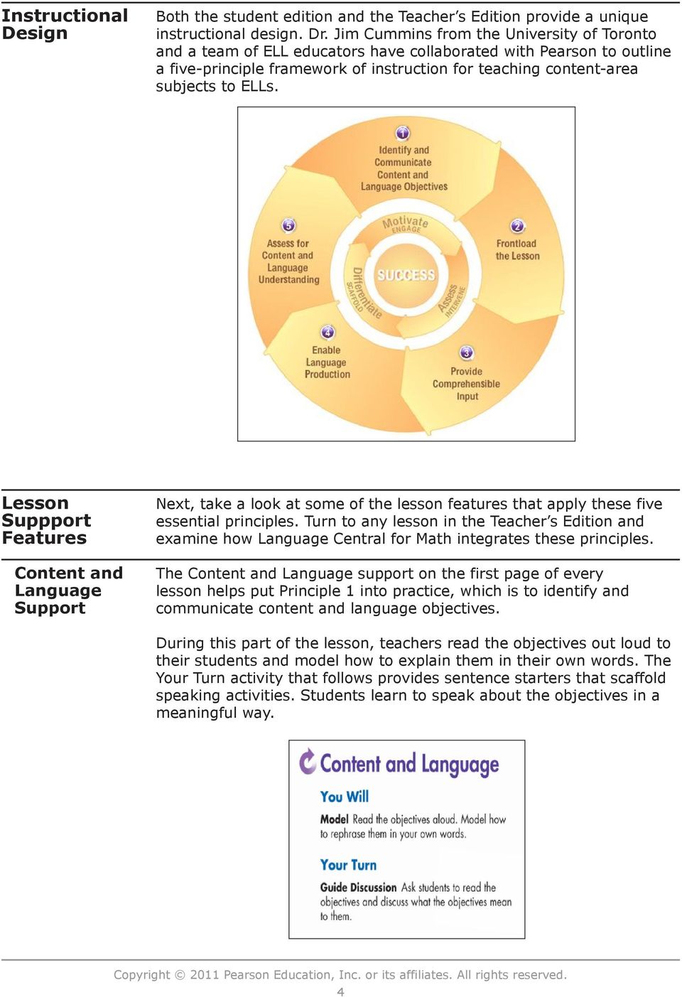 Lesson Suppport Features Content and Language Support Next, take a look at some of the lesson features that apply these five essential principles.