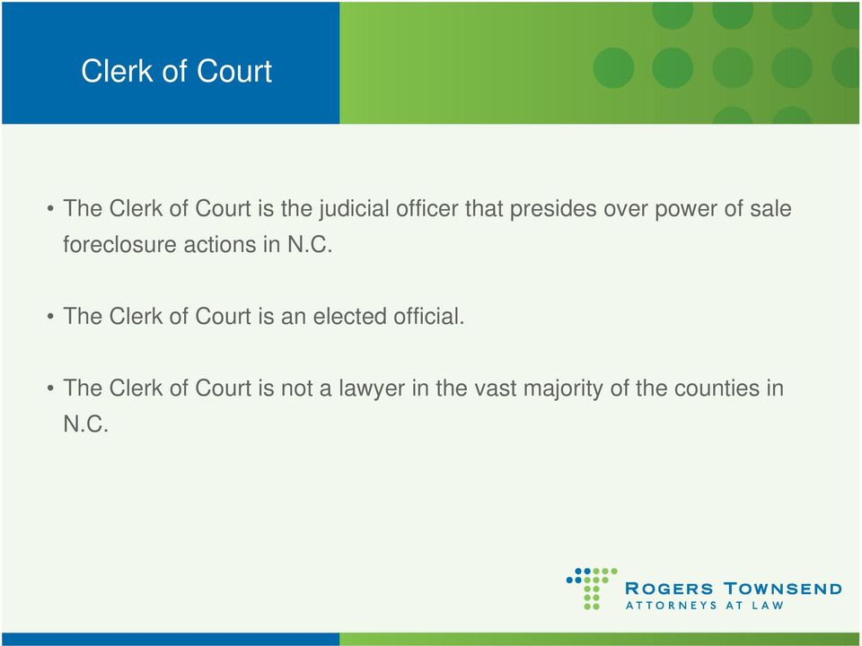 The Clerk of Court is an elected official.